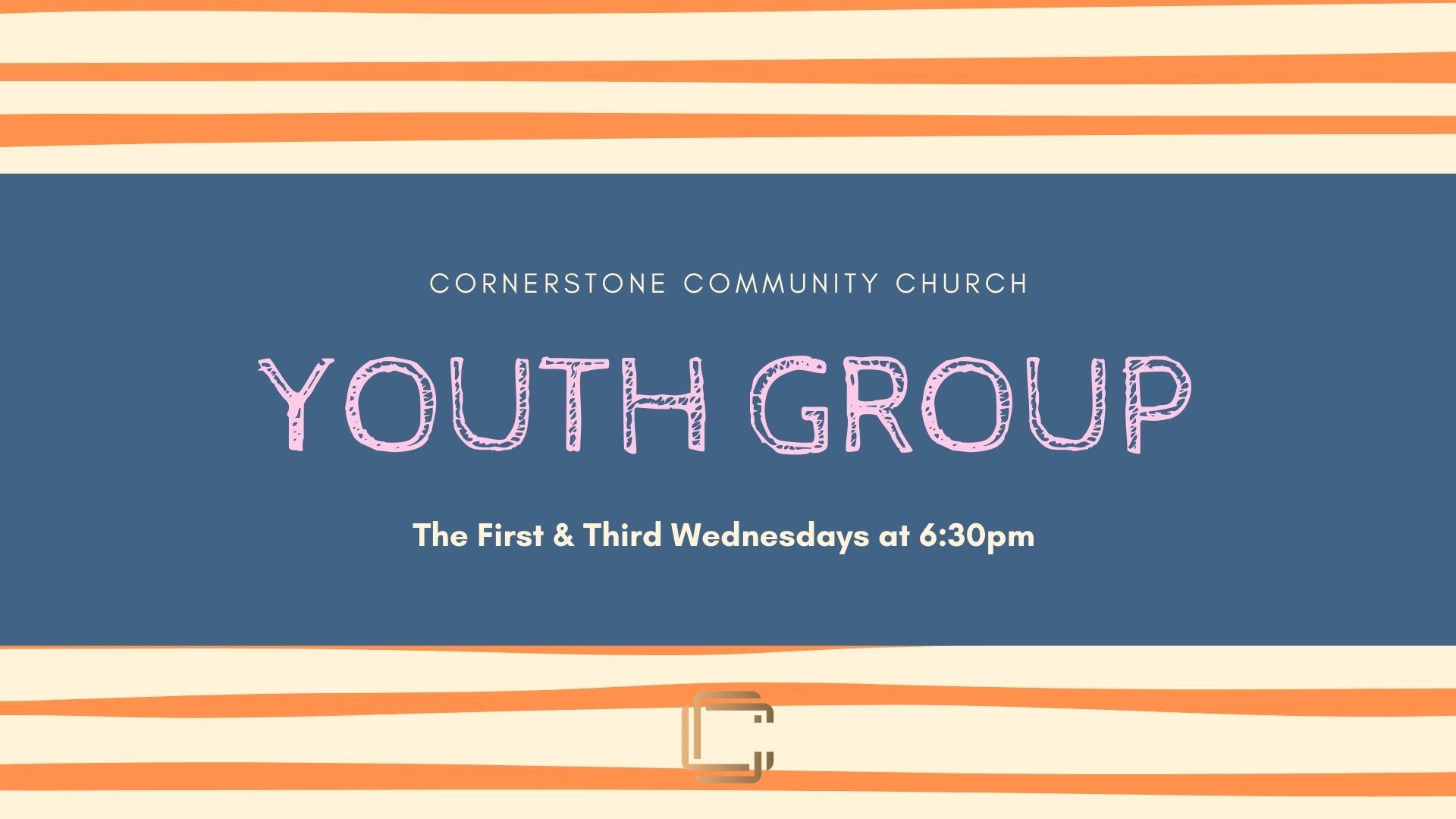 Cornerstone Youth Group Cornerstone Community Church